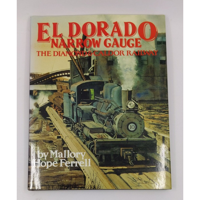 El Dorado Narrow Gauge Hardcover Book By Mallory Hope Ferrell LN