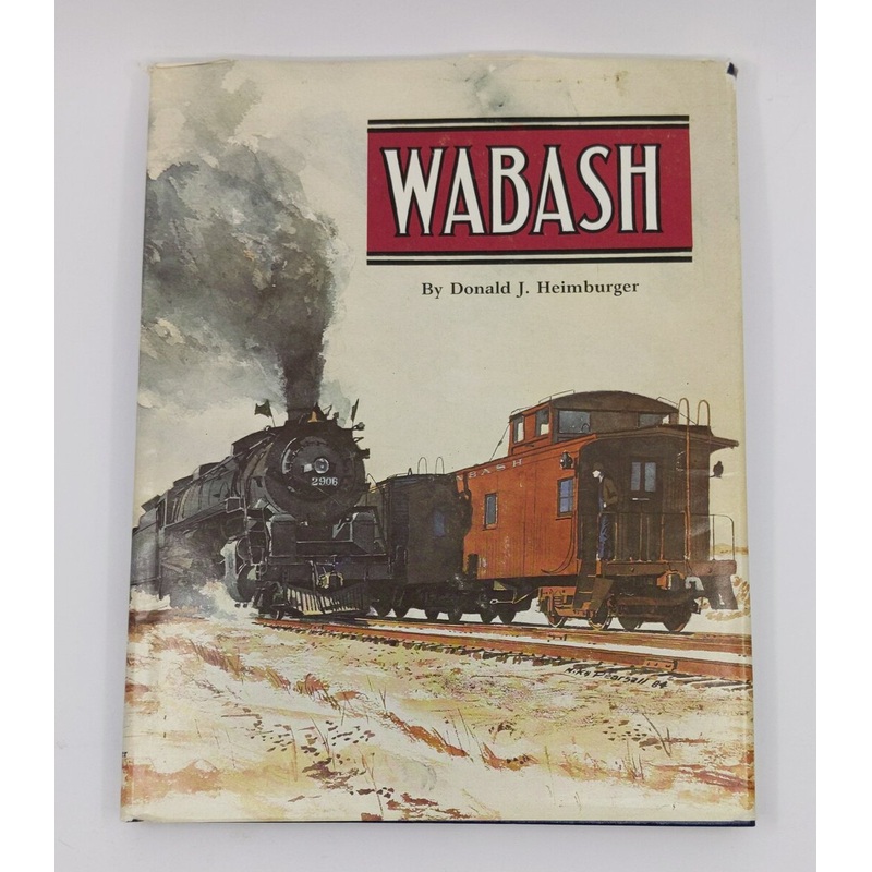 Wabash Hardcover Book By Donald J. Heimburger VG