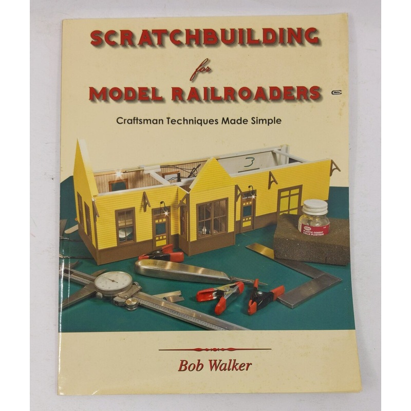 Scratchbuilding for Model Railroaders Paperback Book By Bob Walker VG